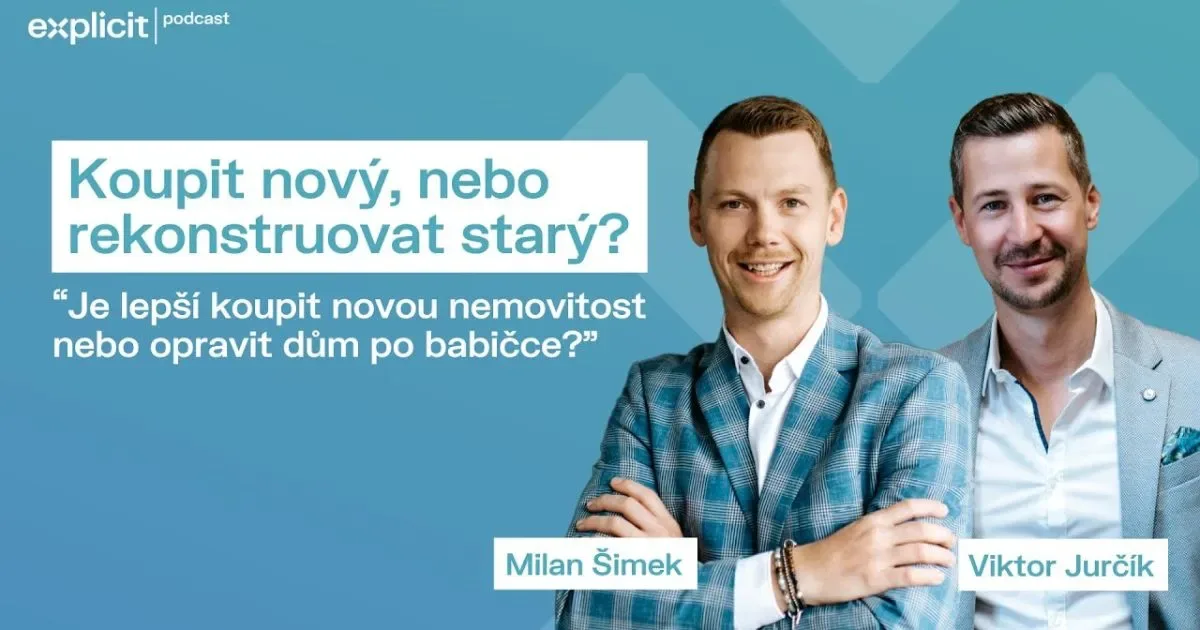 Je lepší koupit novou nemovitost nebo opravit dům po babičce?